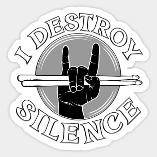 I Destroy Silence Drummer Sticker